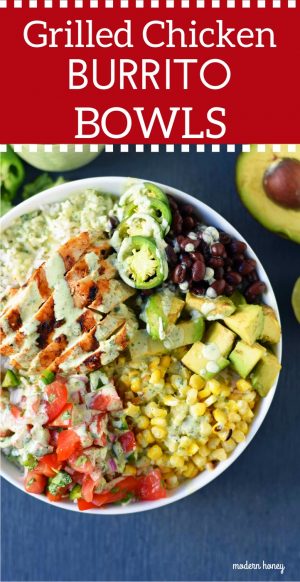 Grilled Chicken Burrito Bowls – Modern Honey