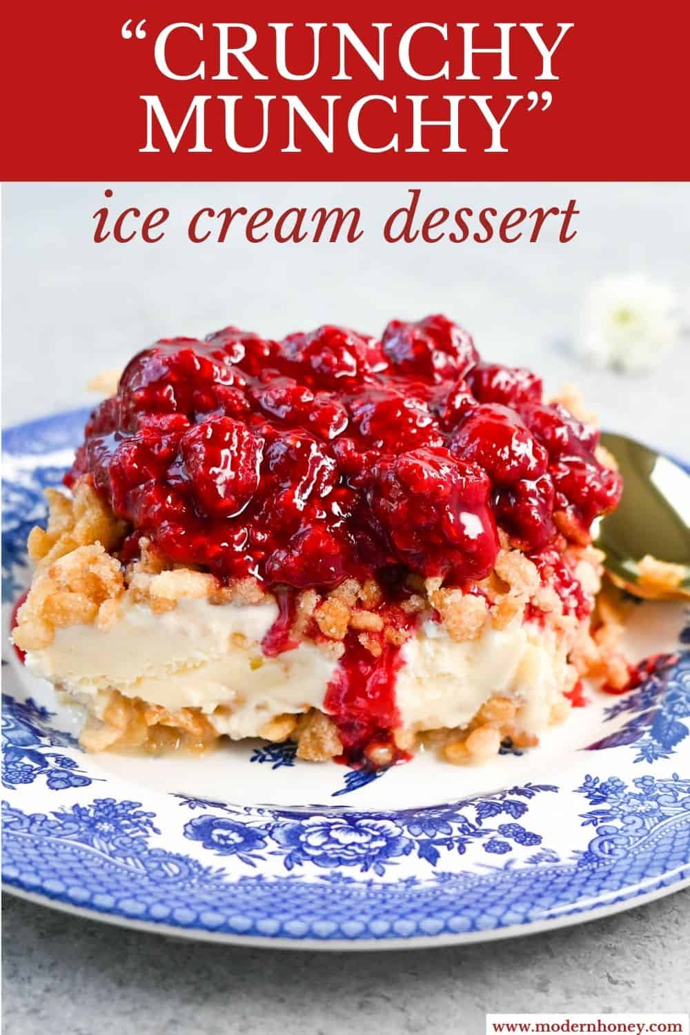 Crunchy Munchy Ice Cream Dessert. This popular ice cream dessert has a crunchy topping made with browned butter, sugar, and Rice Krispies cereal and is layered between vanilla ice cream and topped with a homemade raspberry sauce. The best ice cream dessert recipe!